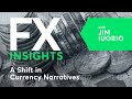 FX Insights: A Shift in Currency Narratives