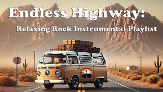 Endless Highway: Relaxing Rock Instrumental Playlist