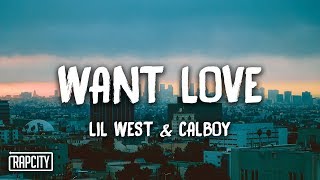 Lil West - Want Love ft. Calboy (Lyrics)