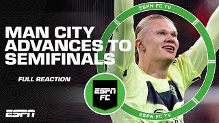 🚨 FULL REACTION 🚨 Manchester City ADVANCES to Champions League semifinals | ESPN FC
