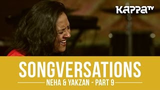 Neha & Yakzan - Songversations (Part 9) - Kappa TV