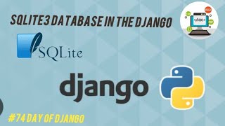 #74 day of django || sqlite3 database in one video || sqlite database in the django || #django