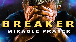 BREAKER PRAYER For Your Healing Miracle In 24HRS!