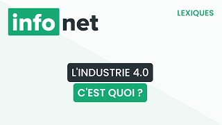 L'industrie 4.0, , c'est quoi ?