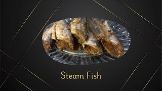 Steam Fish