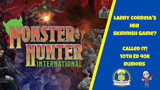 Monster Hunter International Skirmish Game! WTF? and 10th Edition 40k...told ya so