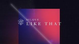 Silque - Like That