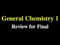 General Chemistry 1: Review for Final Exam