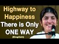 Highway to Happiness - Only ONE Way: Part 1: BK Shivani: English