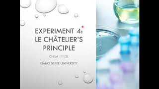 CHEM 1112L Experiment 4: Le Chatelier's Principle (prelab video)