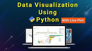 Data Visualization using Python with Line Plot | Python Libraries for Data Visualization