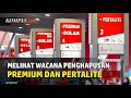 Melihat Wacana Pertamina yang Akan Menghapus BBM Premium dan Pertalite