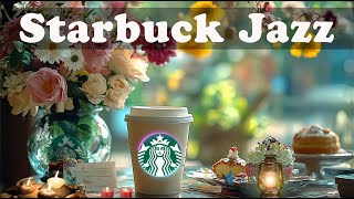 🎶Starbuck Jazz 2024 스타벅스 매장음악☕실시간 음악 👌 매장음악 광고없는 🌹 週末の朝カフェBGM 🎧 STARBUCKS Soothing Jazz