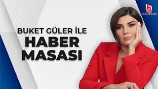 #CANLI | Buket Güler ile Haber Masası | #HalkTV