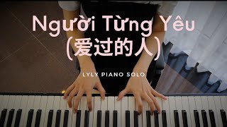 Người Từng Yêu - Nhậm Nhiên (Piano Cover) | 爱过的人 - 任然