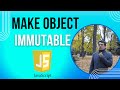 Javascript - How to make object immutable , freeze an object