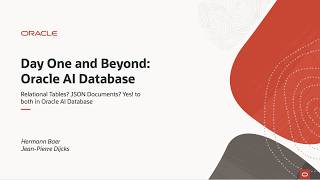 Day One and Beyond - Relational Tables? JSON Documents? Yes! to both in Oracle AI Database