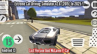 Extreme Car Driving Simulator v2.6 In 2025 ?