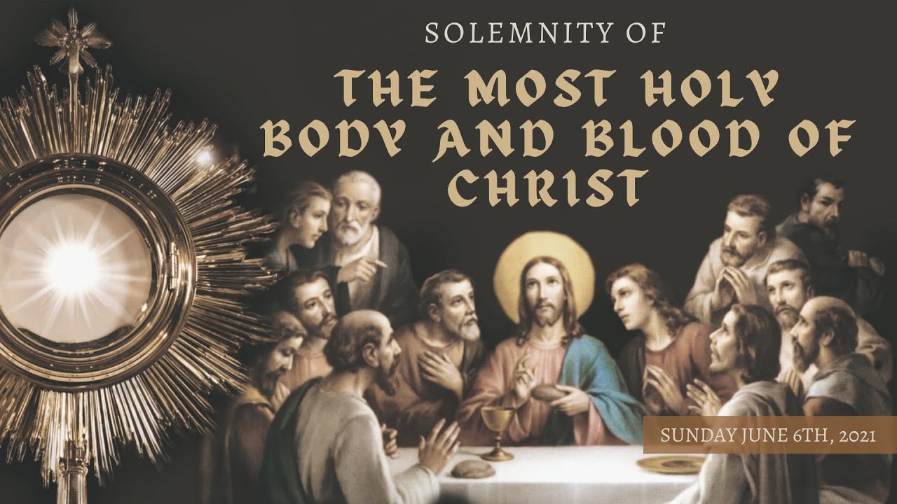 The Solemnity Of The Most Holy Body And Blood Of Christ - (June 6, 2021 ...