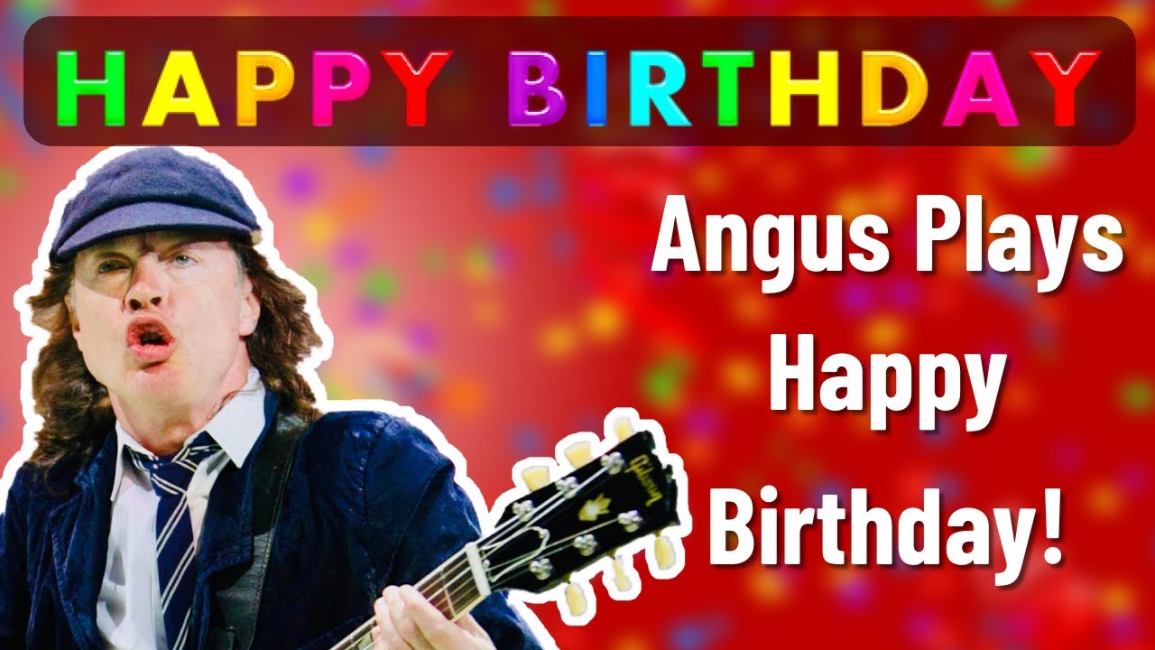 Acdc Songs Angus Young Plays Happy Birthday New Version