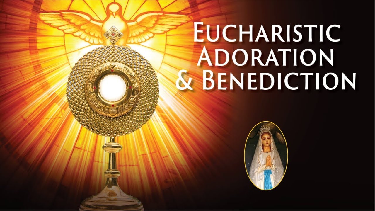 Adoration And Benediction - YouTube