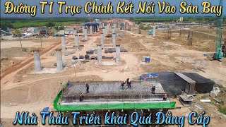 Trục Đường T1 Trục Chính Kết Nối Vào Sân Bay Long Thành | Nhà Thầu Triển khai Quá Đẳng Cấp 26/3/2024