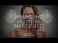 Wounding : No More Narcissist?