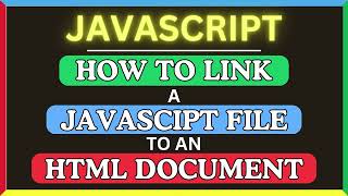 How To Link A JavaScript File To An HTML Document | Step-by-Step Tutorial
