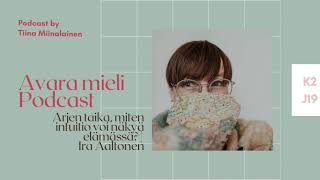 19. Arjen taika, miten intuitio voi näkyä elämässä? | Ira Aaltonen