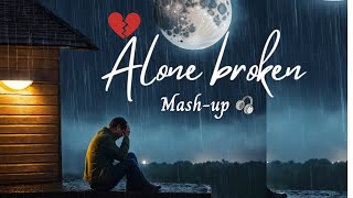 Sad Alone Broken Mashup  l Lofi pupil | Bollywood spongs  | Heart touch Lo-fi Mix #KaranK2official