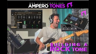 Free patch +Building a Rock Tone | AMPERO HOTONE | tutorial Rock with Liveplayrock @HotoneAudio