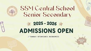 SSM CENTRAL SCHOOL | SENIOR SECONDARY | ADMISSIONS OPEN 2025 - 2026