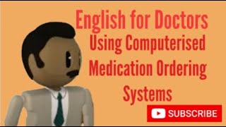 English for Doctors: Using Computerised Medication Ordering Systems