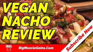 Nacho Daddy Vegan Review | Mexican Vegan Food Review | Big Muscle Gains