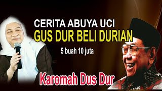 KISAH WALI | CERITA ABUYA UCI KETIKA GUS DUR BELI DURIAN