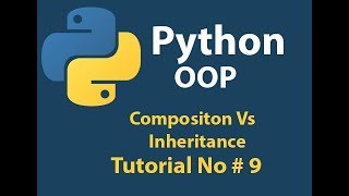 Python OOP: Python Composition Example (Composition Vs Inheritance) Tutorial# 9