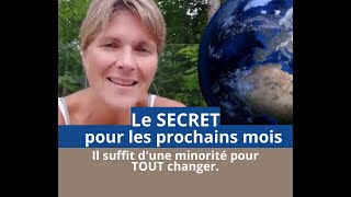 #235 Le SECRET pour les prochains mois. Il suffit d'une minorité pour TOUT changer. Ton état d'être?