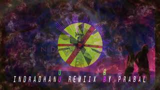 Indradhanu- Rup ft. Bhargav Mahanta (Remixed by Prabal)