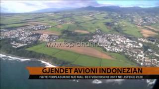 Gjendet avioni i zhdukur indonezian - Top Channel Albania - News - Lajme