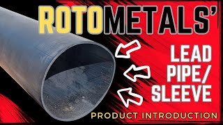 RotoMetals' Lead Sleeves /Pipe  (Product Introduction)