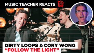 Music Teacher REACTS TO Dirty Loops & Cory Wong "Follow The Light" | MUSIC SHED EP 169