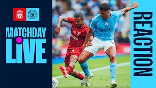 MATCHDAY LIVE FULL TIME SHOW: Liverpool 3-1 Man City | Community Shield