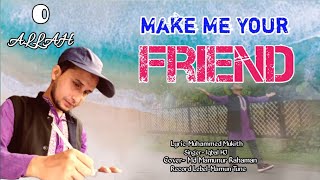 Iqbal HJ ।। Make Me Your Friend ।। Vocals Only ।। Cover Mamun
