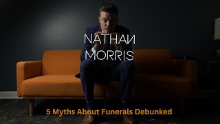 5 Myths About Funerals Debunked