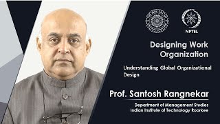 Lecture 51: Understanding Global Organizational Design