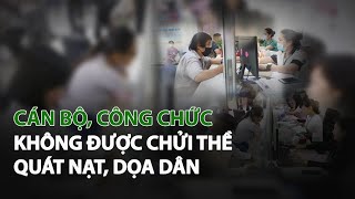 Cán Bộ, Công Chức không được chửi thề, quát nạt, dọa dân| VTC14