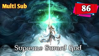 Multi Sub【剑道第一仙】｜ Supreme Sword God ｜ Season 2 ｜ Episode 86  #xianni #chinesedonghua #zhuxian