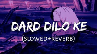 Dard Dilo Ke [Slowed+Reverb] Mohd Irfan || Himesh Reshammiya (Lofi Music)