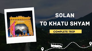 Solan To Khatu Shyam Trip | Radha Rani Tour And Travels | Himachal To Rajasthan | KKSB VLOGS