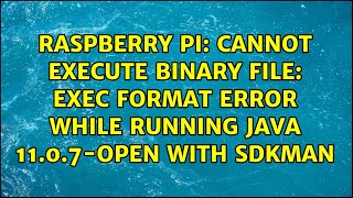 Cannot execute binary file: Exec format error while running java 11.0.7-open with sdkman